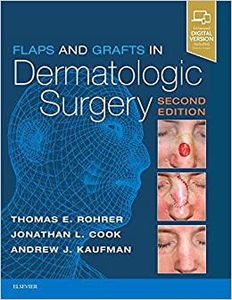 Flaps and Grafts in Dermatologic Surgery 2018